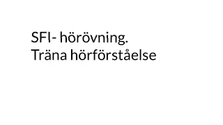 SFI- hörövning. Träna hörförståelse 4. Nationellt prov kurs B C