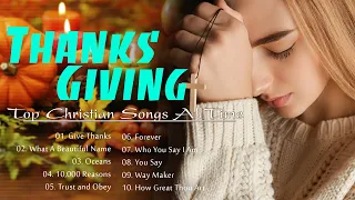HAPPY THANKSGIVING DAY - MOST POWERFUL WORSHIP SONG ALL TIME - NONSTOP CHRISTIAN SONGS FOR PRAYER
