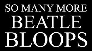 SO MANY MORE BEATLE BLOOPS!