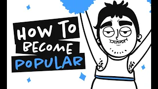 How To Become The Most Popular Guy In School And Not To Screw Up ( Animation )