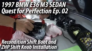 1997 BMW E36 M3 Sedan | Quest for Perfection Ep. 02 | Boot Reconditioning + ZHP Shift Knob Install