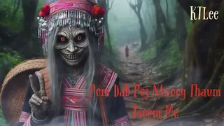 Pom Dab Poj Ntxoog Thaum Tseem Me [SCARY STORY]