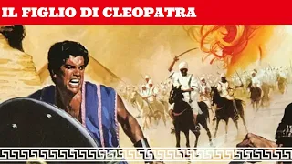 Il Figlio di Cleopatra | Avventura | Film Completo in Italiano