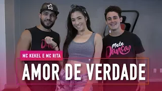 Amor de Verdade - MC Kekel e MC Rita - Coreografia: Mete Dança