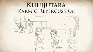 Kammic Repercussions | Khujjutara | Animated Buddhist Stories