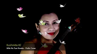 Mile Ho Tum Hum ko   Violin Cover   Kushmita KC   Neha Kakkar   Tony Kakkar   Fever   YouTube