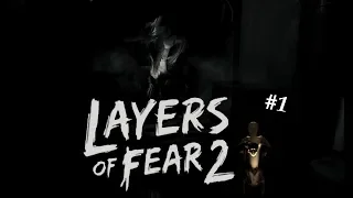 Layers of Fear 2 *Погоня* #1
