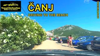 ČANJ [Driving to the Beach in 4K] MNE Crna Gora August 2023 - Čanj vožnja do plaže u Avgustu