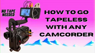[How To] Easily Go Tapeless With Any Camcorder