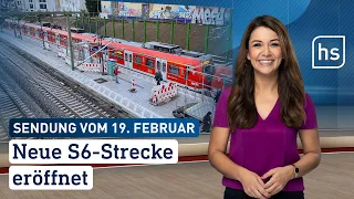 Neue S6-Strecke eröffnet | hessenschau vom 19.02.2024