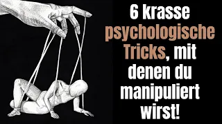 6 krasse psychologische Tricks, mit denen du manipuliert wirst!