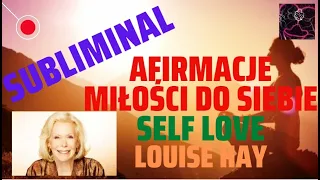 Subliminal afirmacje miłości do siebie Louise Hay