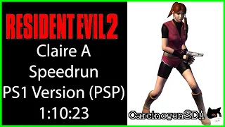 Resident Evil 2 (PS1/PSP) Speedrun - Claire A - (1:10:23 - WORLD RECORD) [Commentated]