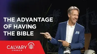 The Advantage of Having the Bible - Romans 3:1-8 - Skip Heitzig