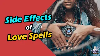 🪔💫Spot COMMON Side Effects of Love Spells: ✨Avoid Risks for Yourself