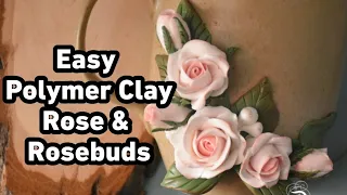 Polymer clay rose and rosebuds tutorial-   طريقتي في الورد (روز) صلصال حراري