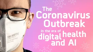 The Coronavirus Outbreak in the Era of Digital Health and A.I. / Episode 11 - The Medical Futurist