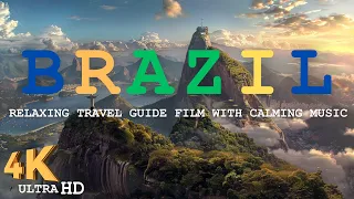 Brazil 4K - Relaxing Travel Guide Film with Calming Music