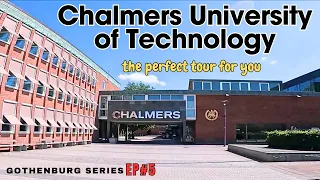 Ep 5 | Chalmers University of Technology | Gothenburg |  Full Campus Tour | Gothenburg Series