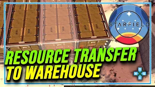 Starfield Outpost Resource Transfer To Warehouse #starfield #guide