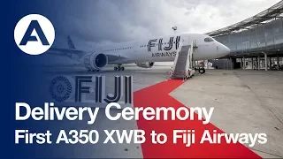 Delivery Ceremony: First #A350 XWB to Fiji Airways