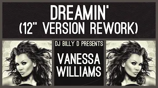 Vanessa Williams - Dreamin’ (12” Version Rework)
