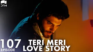 Teri Meri Love Story | Episode 107 | Turkish Drama | Can Yaman l In Spite of Love|Urdu Dubbing |QE1Y