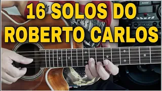 16 SOLOS DO ROBERTO CARLOS NO VIOLÃO!👊 WhatsApp Oficial  27-99565-1111