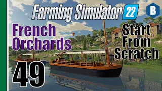 FARMING SIMULATOR 22 - French Orchards - HAUT-BEYLERON MAP - Part 49 - FS22 START FROM SCRATCH