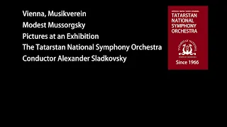 M. Mussorgsky - Pictures at an Exhibition (The TNSO, conductor Alexander Sladkovsky). 6+