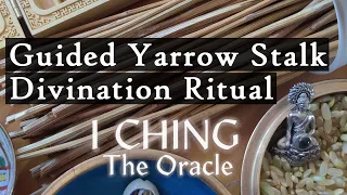 Yarrow Stalk Divination: I Ching