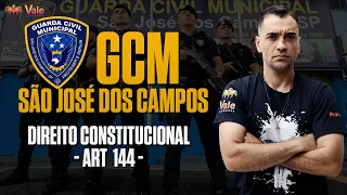 GCM São José dos Campos - Direito Constitucional - Art  144