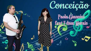 Conceição cover (canção de Jair Amorim e Dunga, Paola canta acompanhada por Edson Morais, no sax)