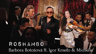 Barbora Botošová feat. Igor Kmeťo & Michelle - Roshambo