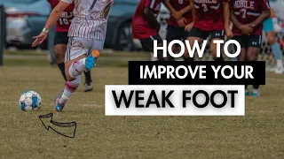 Mastering Your Weak Foot | Soccer Skills Training