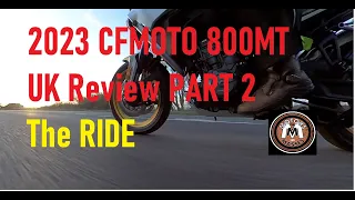 CFMOTO 800MT 2023 UK REVIEW Pt 2 THE RIDE