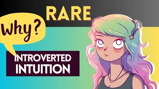 Why Introverted Intuition NI is rare… a theory (INTJ + INFJ Dominant)