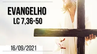 Evangelho do dia 16 de Setembro de 2021,Lc 7,36-50