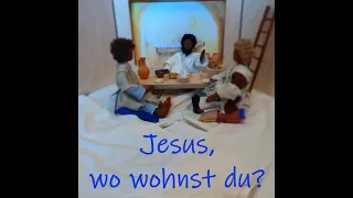 Jesus, wo wohnst du?