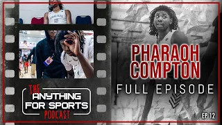 Pharaoh Compton from Family, Faith and the Journey to San Diego State | E12 | Full Episode