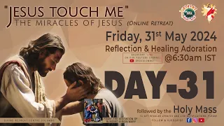 (LIVE) DAY - 31, Jesus touch me; The Miracles of Jesus Online Retreat | Fri | 31 May 2024 | DRCC