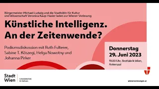 Wiener Vorlesung "Künstliche Intelligenz. An der Zeitenwende?" am 29.6.2023, Brotfabrik Wien