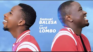Samuel Balesa - Atta el Roï ( le Dieu qui me localise)ft lord Lombo [ Official Video]