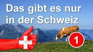 10 things that only exist in Switzerland