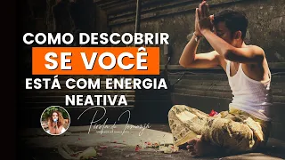 Na prática como saber se a SUA energia ESTÁ ruim? #PR #234