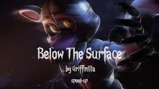 Below The Surface - Griffinilla (sped up)