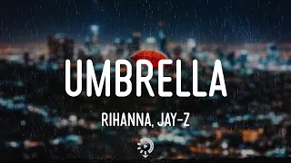 Rihanna, JAY-Z - Umbrella (Lyrics)