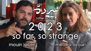 Médéa & Mouin: 2023 - So Far, So Strange | Sarde (after dinner) Podcast #127