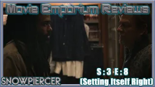 Snowpiercer Season 3: Episode 8 (Setting Itself Right) - Spoiler TV Review