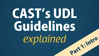 CAST's UDL Guidelines Explained: Part 1